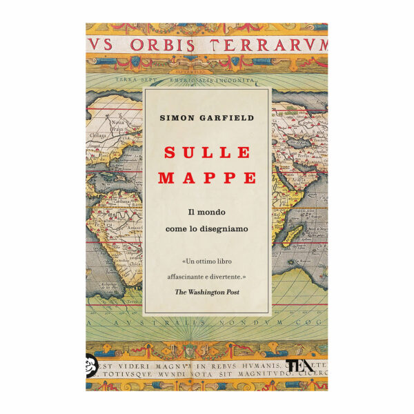 Sulle mappe. il mondo come lo disegniamo