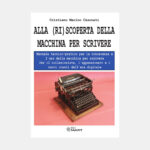 ALLA (RI)SCOPERTA DELLA MACCHINA DA SCRIVERE